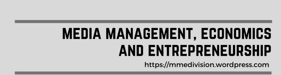 Media Management, Economics & Entrepreneurship